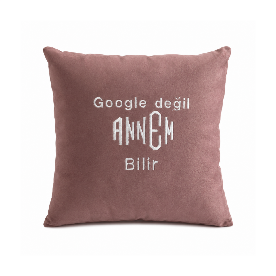 Anneler Günü Hediyesi Google Değil Annem Bilir Nakışlı Dekoratif Kırlent & Yastık